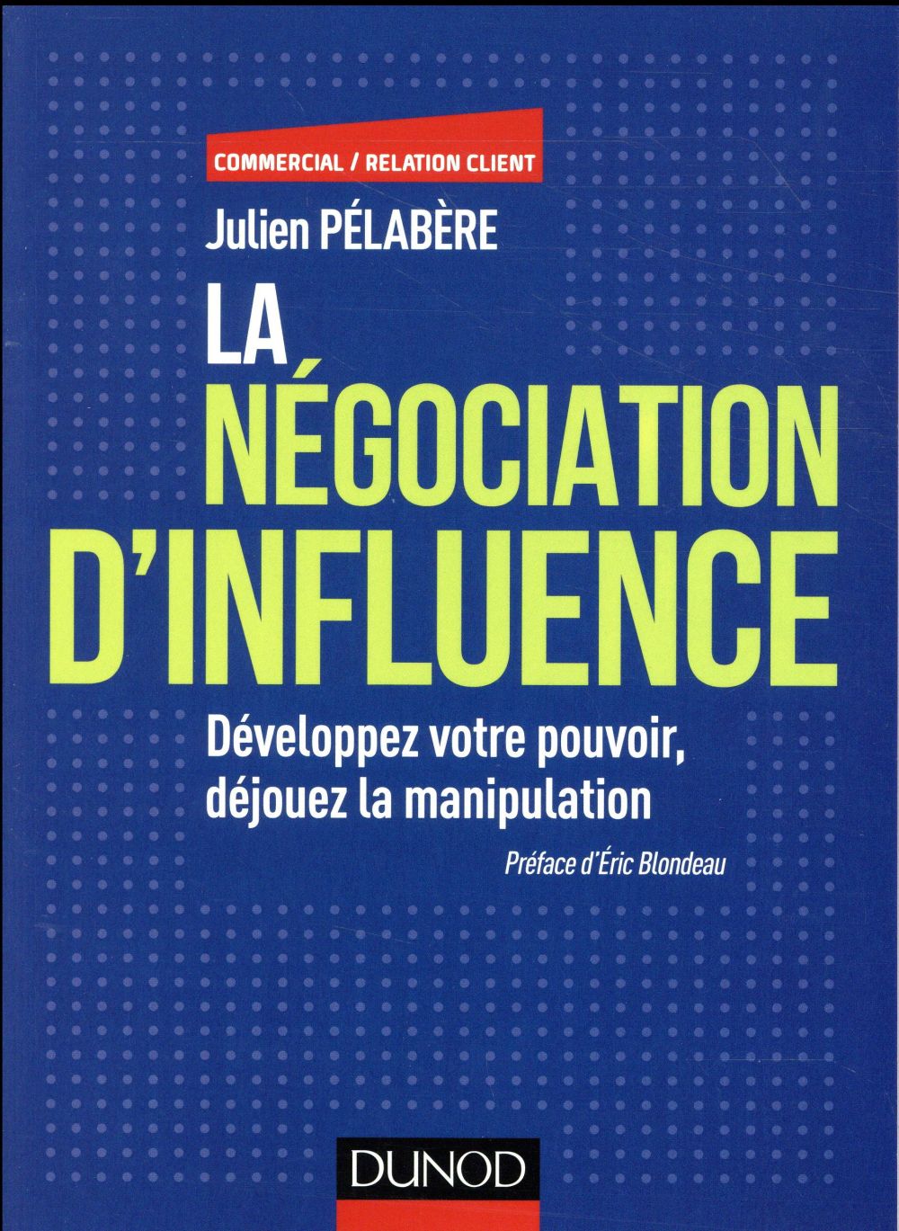 La négociation d'influence ; développez votre pouvoir, déjouez la manipulation