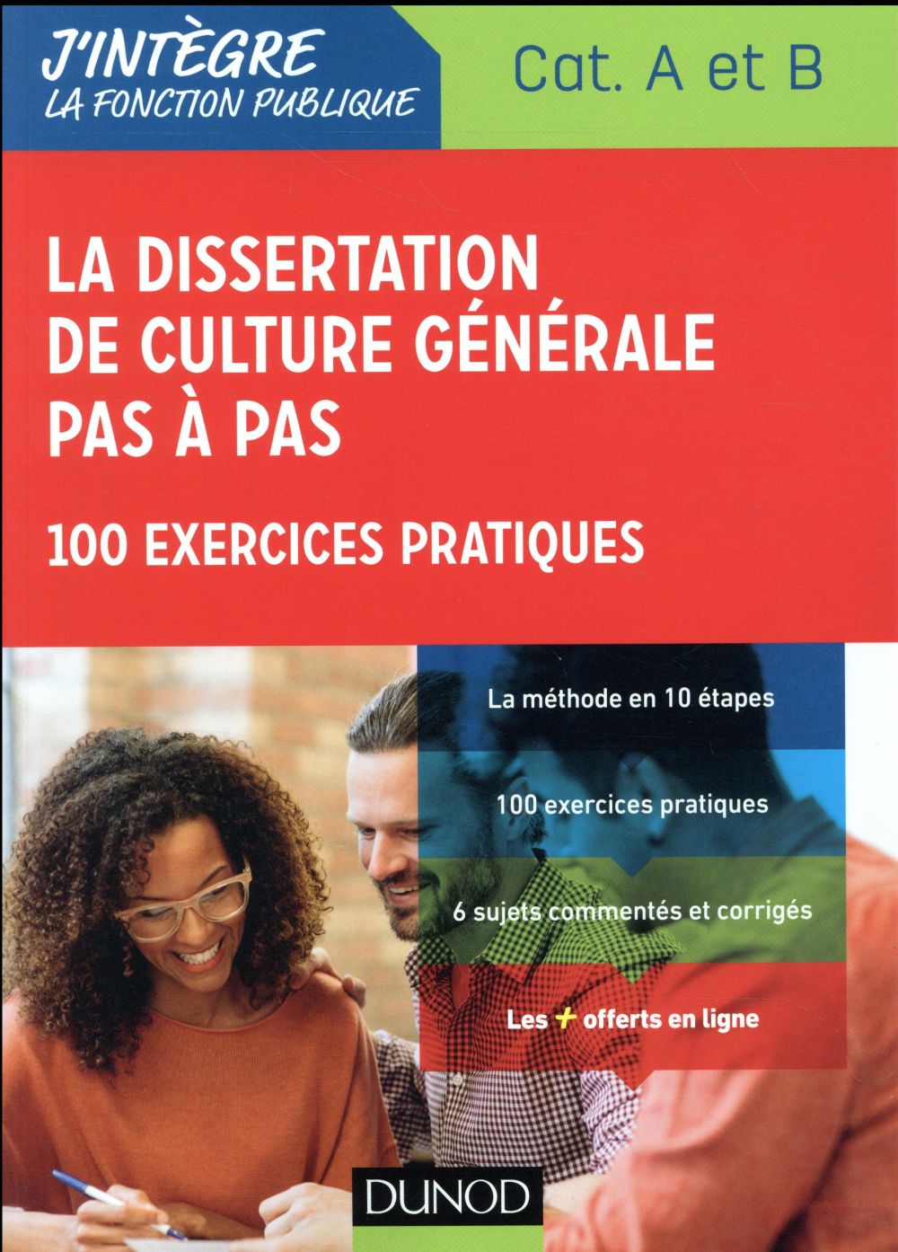La dissertation de culture générale pas a pas ; concours catégories A et B ; 100 exercices pratiques