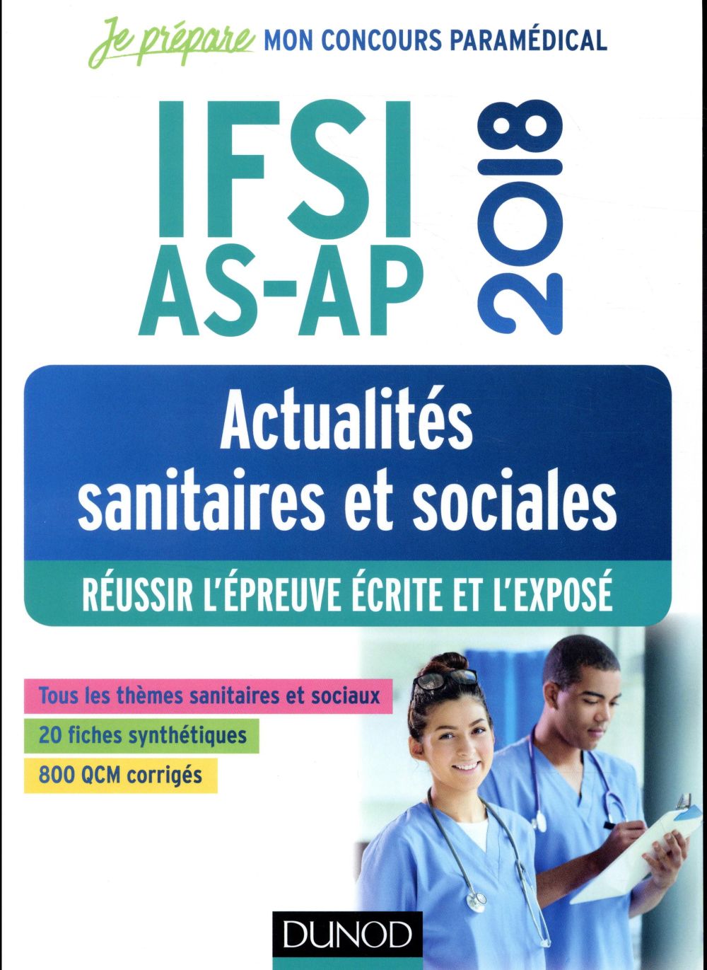 Je prépare : IFSI-AS-AP ; actualités sanitaires et sociales (édition 2018)
