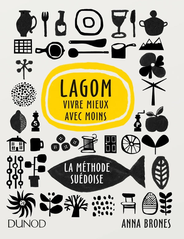 Lagom : vivre mieux avec moins ; la méthode suédoise