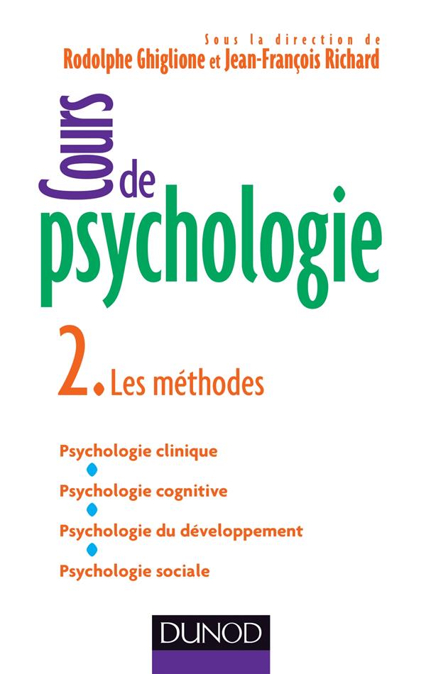 Cours de psychologie Tome 2 ; les méthodes