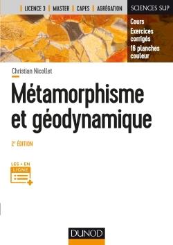 Métamorphisme et géodynamique ; cours, exercices corrigés, 16 planches couleurs (2e édition)