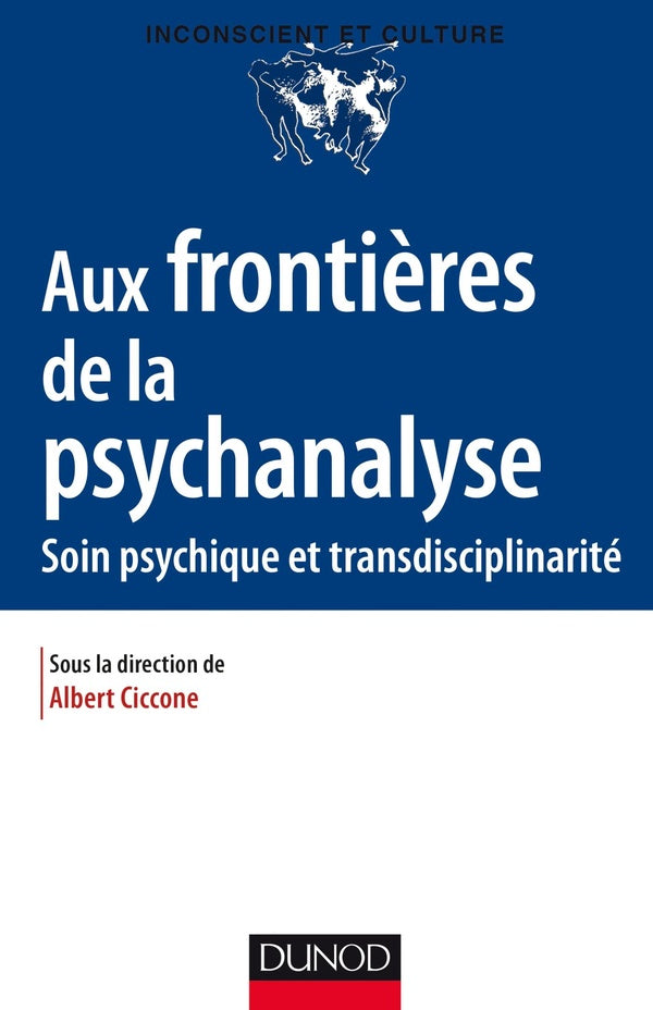Aux frontières de la psychanalyse ; soin psychiques et transdisciplinarité