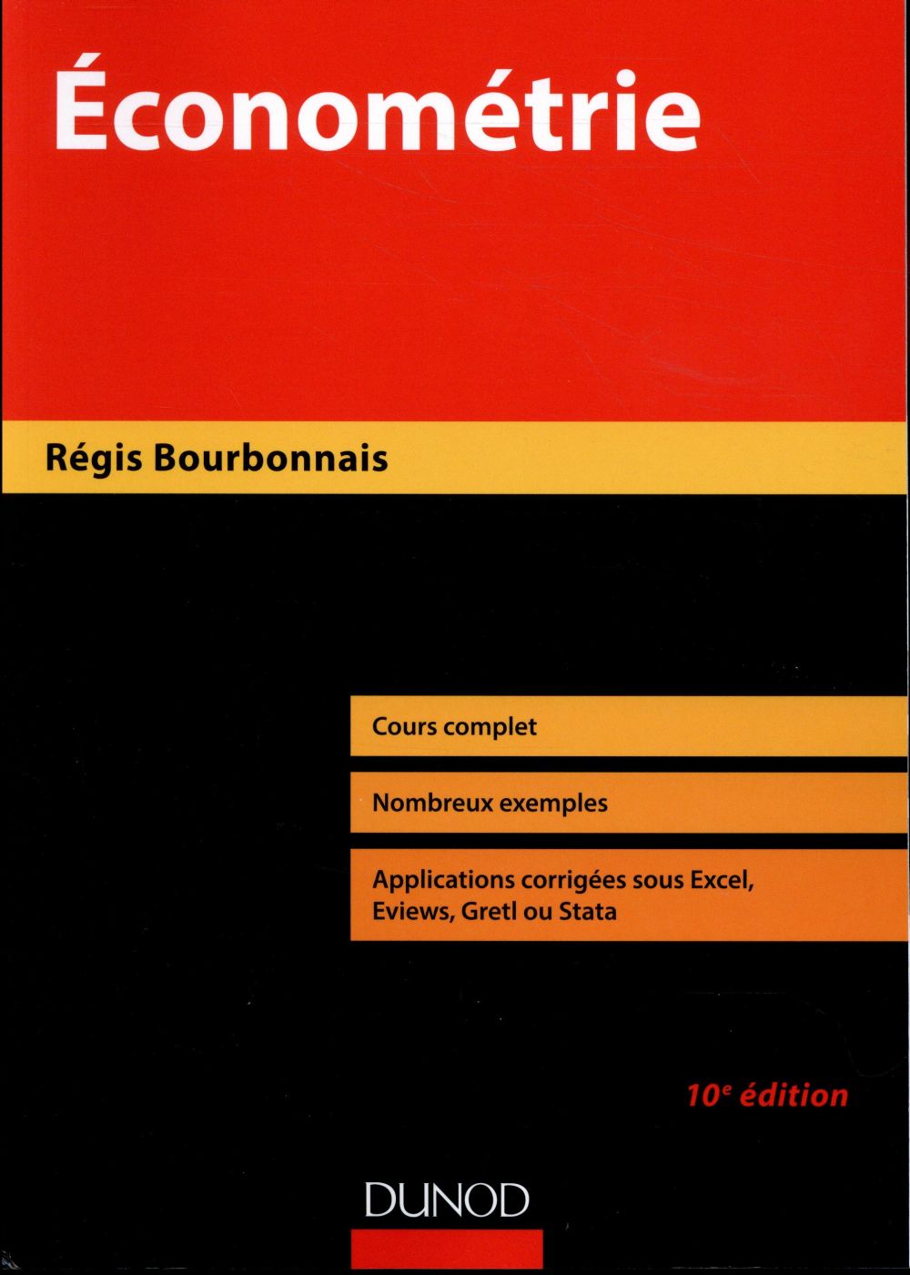 Econometrie - 10e ed. - cours et exercices corriges (10e édition)