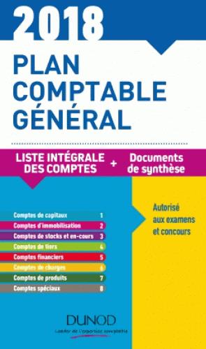 Plan comptable général ; plan de comptes & documents de synthèse (édition 2018)