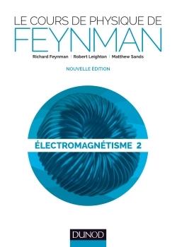 Le cours de physique de Feynman ; électromagnétisme Tome 2