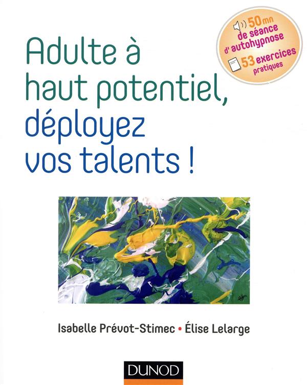 Adulte à haut potentiel, deployez vos talents !