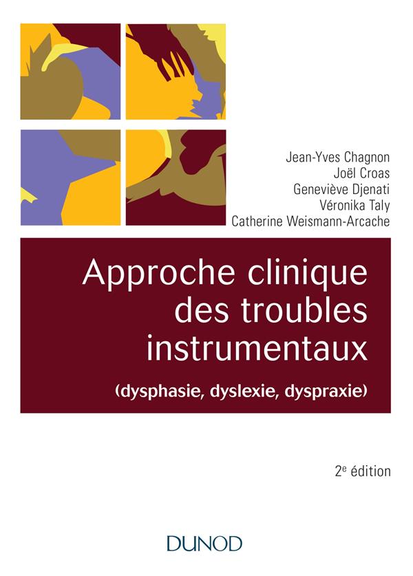Approche clinique des troubles instrumentaux (dysphasie, dyslexie, dyspraxie) (2e édition)