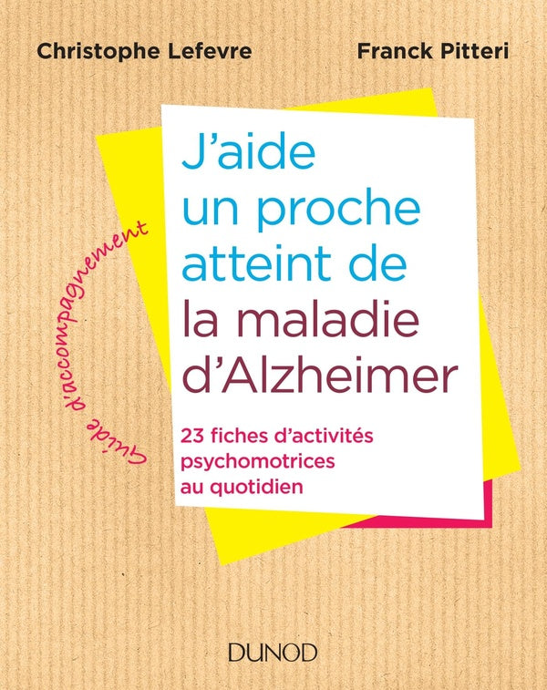 J'aide un proche atteint de la maladie d'Alzheimer ; 23 fiches d'activités au quotidien