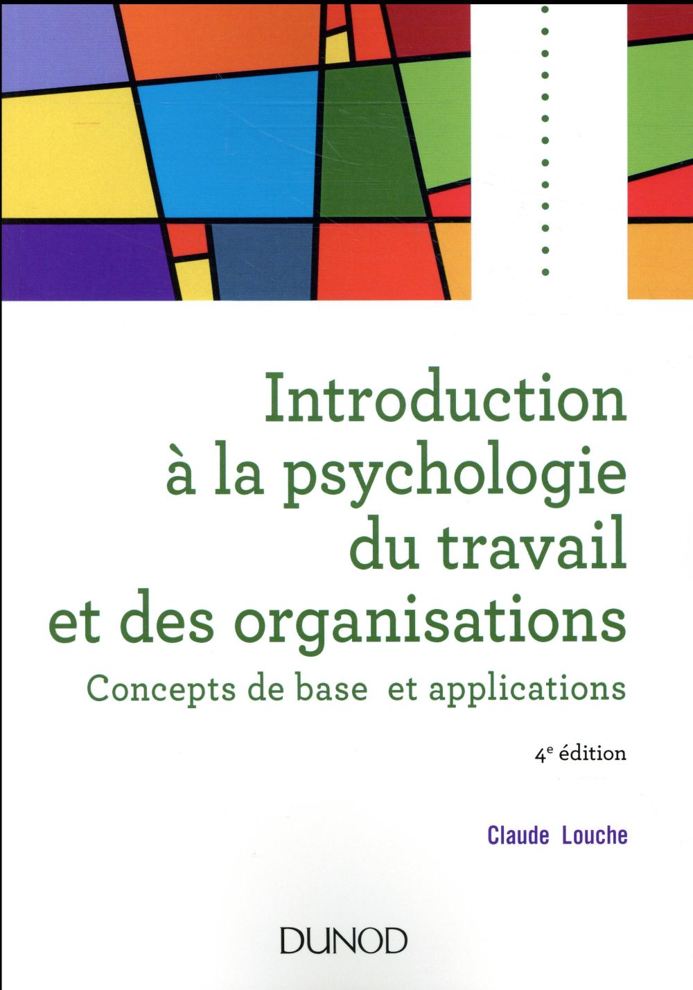 Introduction à la psychologie du travail et des organisations (4e édition)