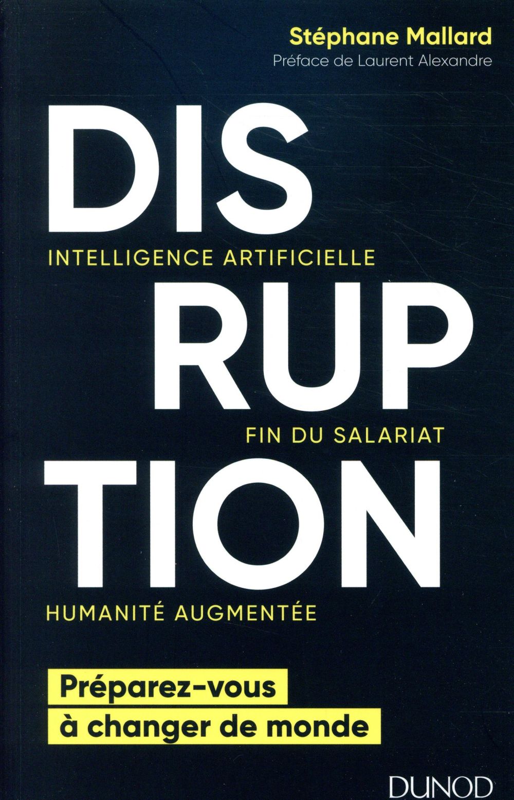 Disruption ; intelligence artificielle, fin du salariat, humanité augmentée