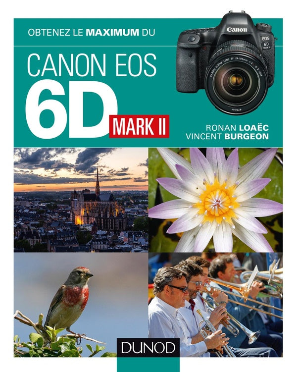 Obtenez le maximum : du canon EOS 6D Mark II