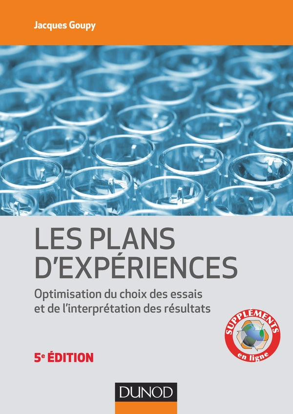 Les plans d'expériences ; optimisation du choix des essais et de l'interprétation des résultats (5e édition)