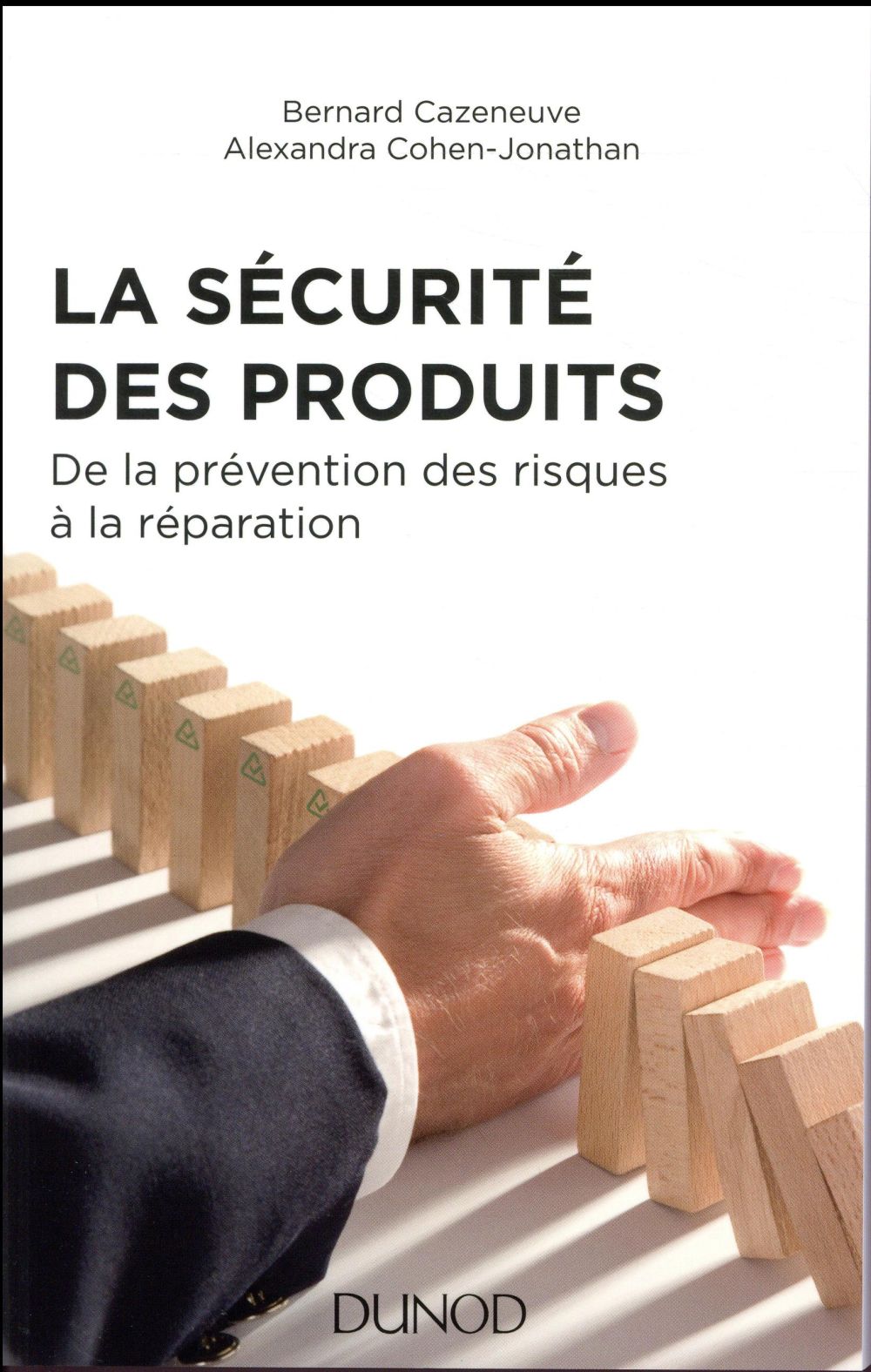 La sécurité des produits ; de la prévention des risques à la réparation (2e édition)