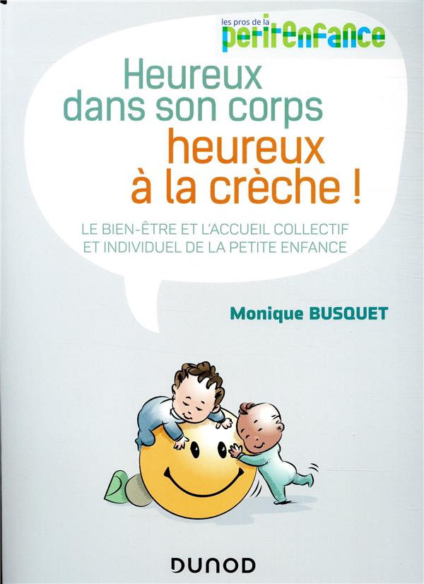 Heureux dans son corps, heureux à la crèche ; le bien-être et l'accueil collectif et individuel de la petite enfance