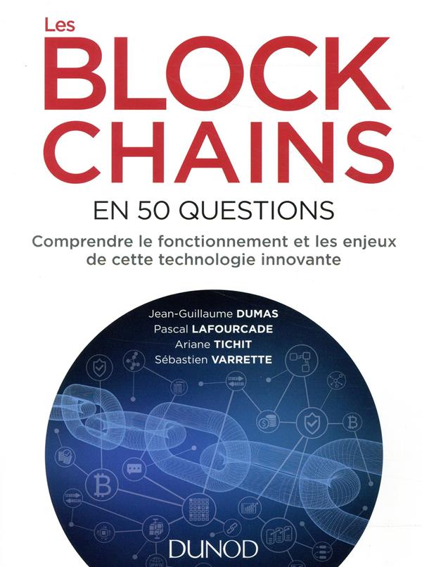 Les blockchains en 50 questions - comprendre le fonctionnement et les enjeux de cette technologie -