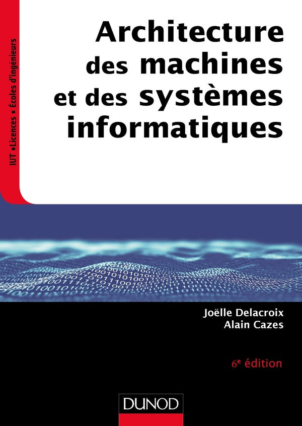 Architecture des machines et des systèmes informatiques (6e édition)