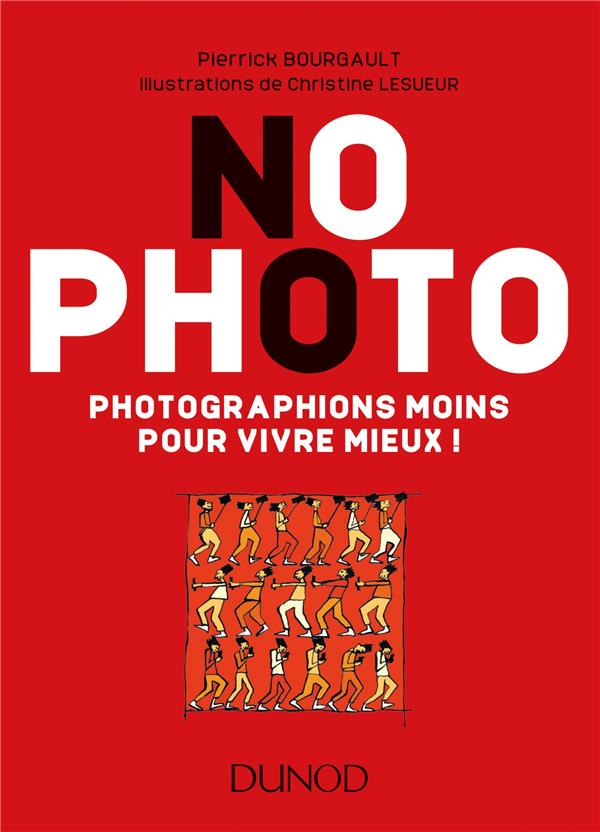 No photo ; photographions moins pour vivre mieux !