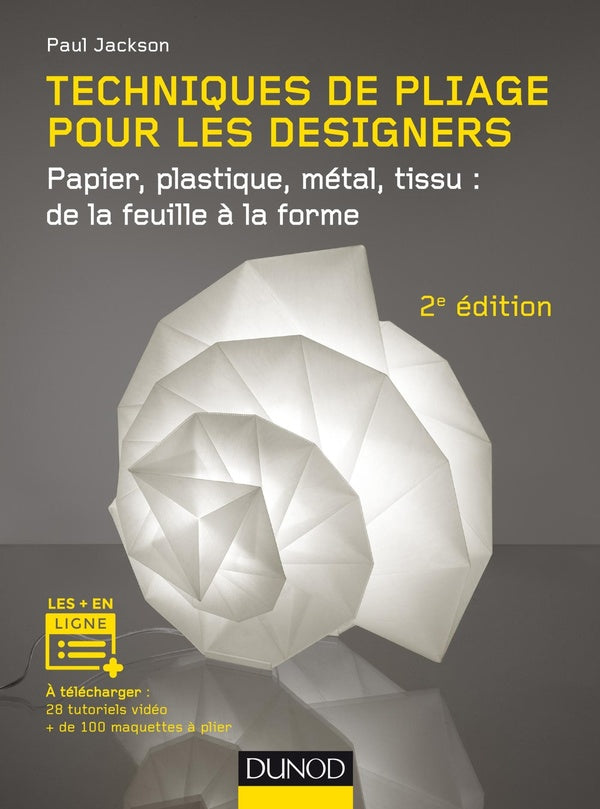 Techniques de pliage pour les designers ; papier, plastique, métal, tissu : de la feuille à la forme