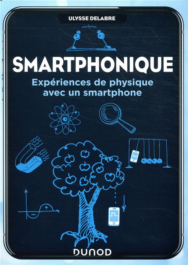 Smartphonique ; travaux pratiques de physique avec un smartphone