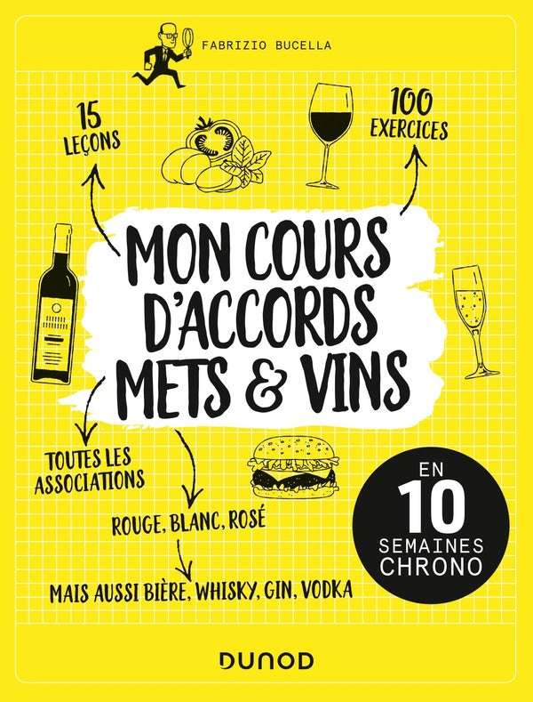 Mon cours d'accords mets et vins ; en 10 semaines chrono