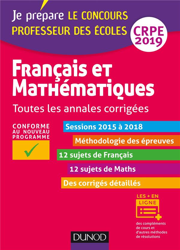 Je prépare : français et mathématiques ; annales corrigées ; CRPE 2019 ; toutes les annales 2015-2018