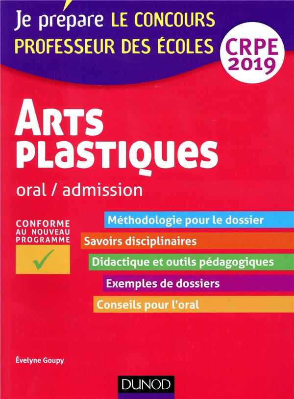Je prépare : le concours professeur des écoles ; arts plastiques ; oral / admission ; CRPE (édition 2019)