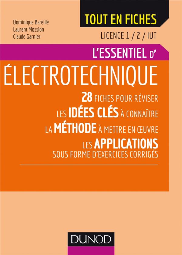 Electrotechnique ; licence 1 et 2 - l'essentiel en fiches