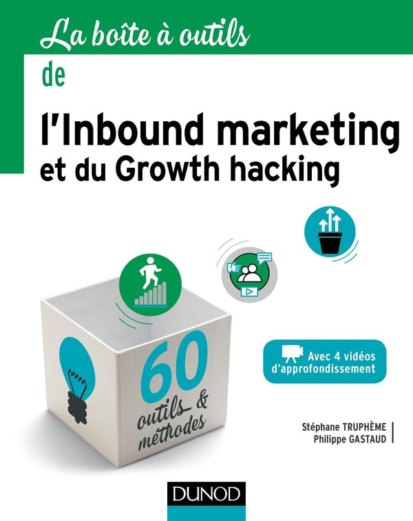 La boîte à outils : de l'inbound marketing et du growth hacking (édition 2019)