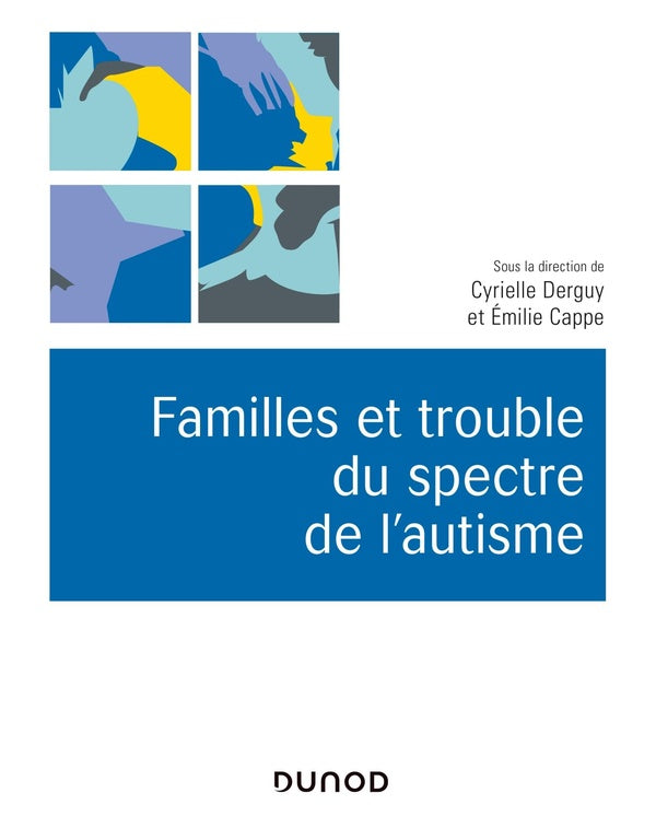 Familles et trouble du spectre de l'autisme ; décrire, comprendre, accompagner