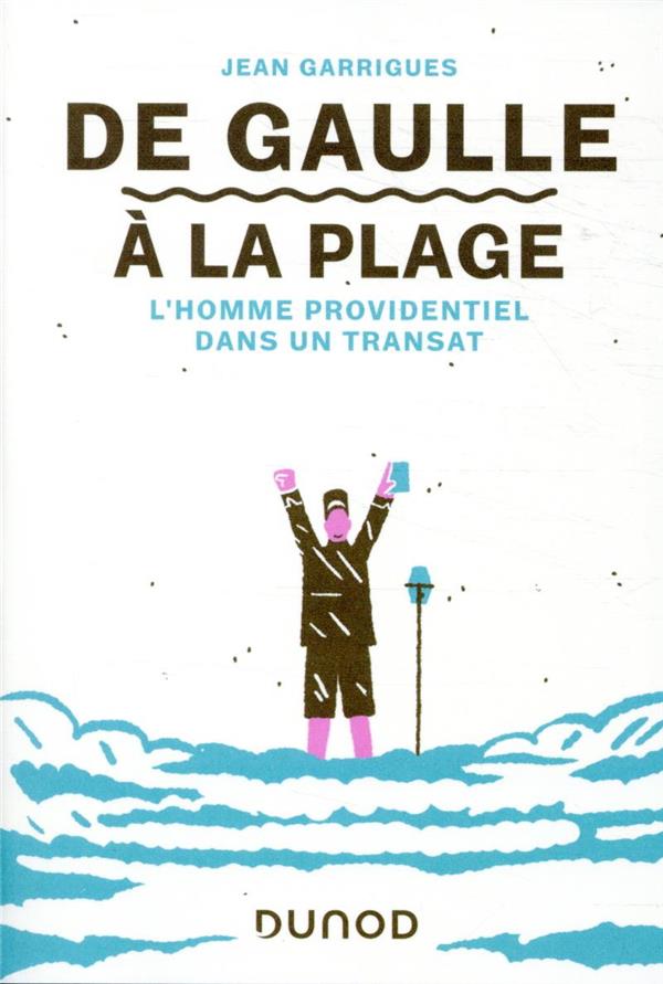 De Gaulle à la plage ; l'homme providentiel dans un transat