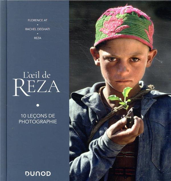 L'oeil de Reza ; 10 leçons de photographie
