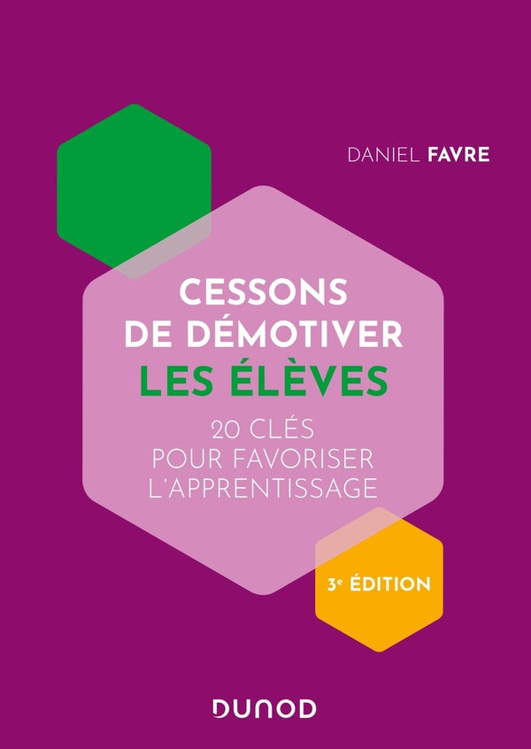 Cessons de démotiver les élèves ; 20 clés pour favoriser l'apprentissage (3e édition)