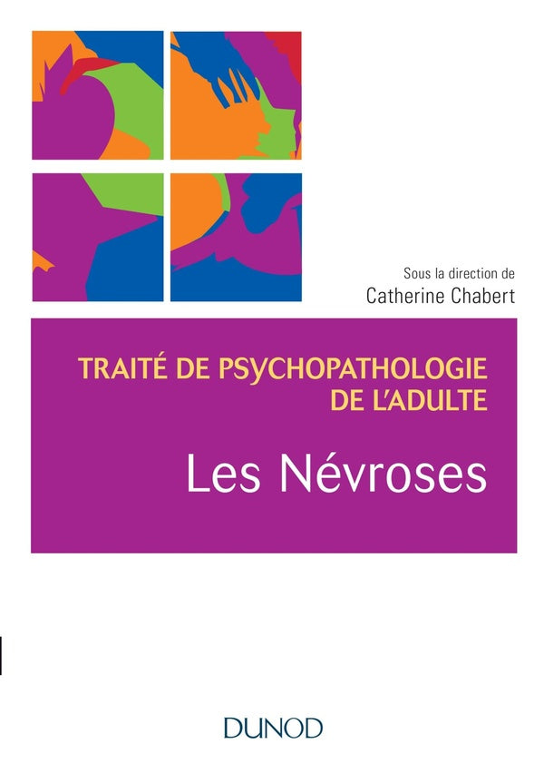 Traité de psychopathologie de l'adulte ; les névroses ; traité de psychopathologie de l'adulte