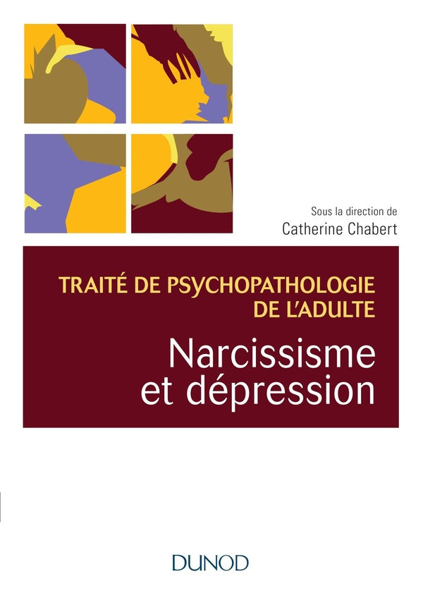 Traité de psychopathologie de l'adulte ; narcissisme et dépression ; traité de psychopathologie