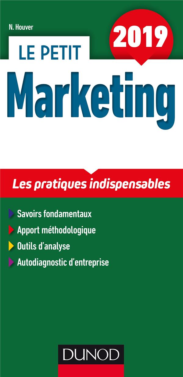 Le petit marketing ; les pratiques indispensables (édition 2019)