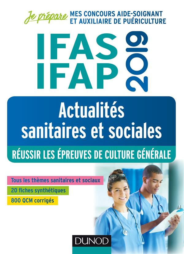 Je prépare : IFAS-IFAP ; actualités sanitaires et sociales ; réussir les épreuves de culture génrale (édition 2019)