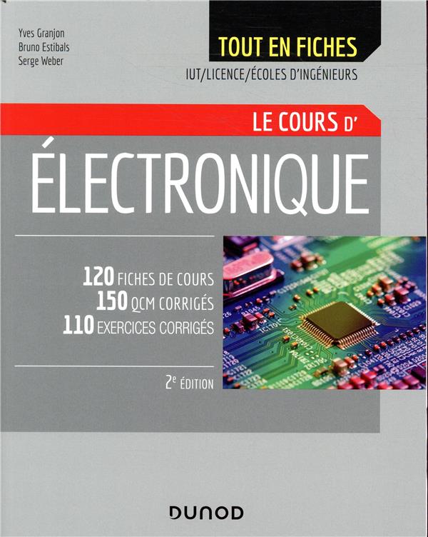 électronique ; IUT, licence, écoles d'ingénieurs ; tout le cours en fiches (2e édition)
