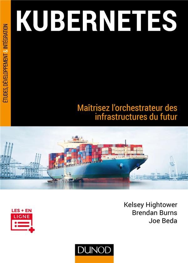 Kubernetes : maîtrisez l'orchestrateur des infrastructures du futur