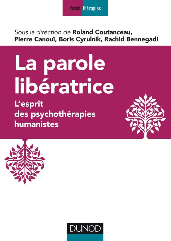 La parole libératrice ; l'esprit des psychothérapies humanistes
