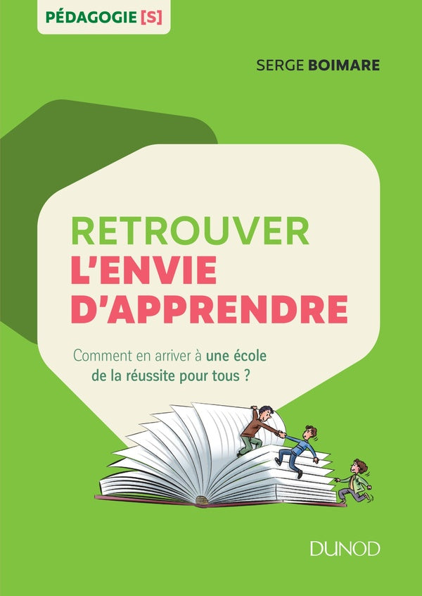 Retrouver l'envie d'apprendre ; une école pour la réussite de tous