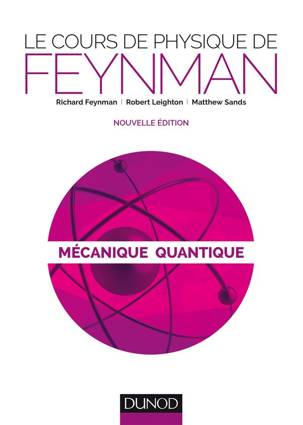 Le cours de physique de Feynman ; mécanique quantique (2e édition)