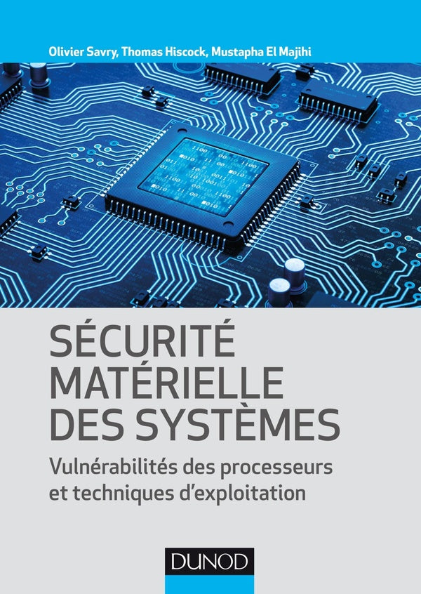 Sécurité materielle des systèmes ; vulnérabilité des processeurs et techniques d'exploitation