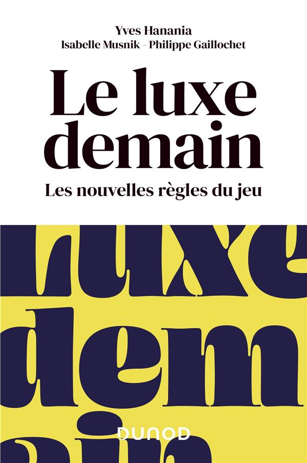 Le luxe demain ; les nouvelles règles du jeu