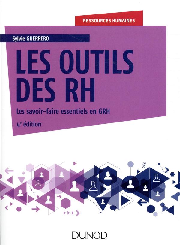 Les outils des RH ; les savoir-faire essentiels en GRH (4e édition)