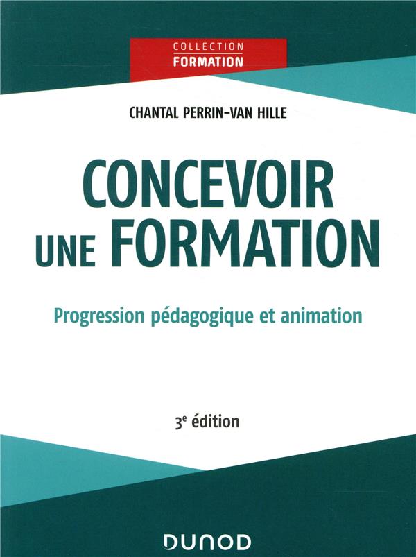 Concevoir une formation ; progression pédagogique et animation (3e édition)