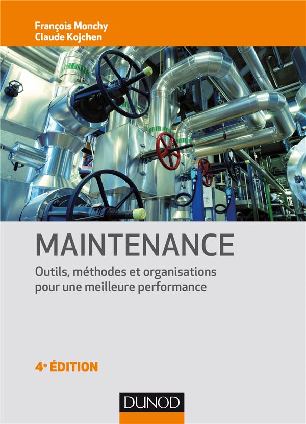 Maintenance - 4e ed. - methodes et organisations pour une meilleure productivite (4e édition)