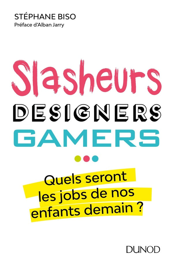 Slasheurs, designers, gamers ; quels jobs pour nos enfants dans l'entreprise de demain ?