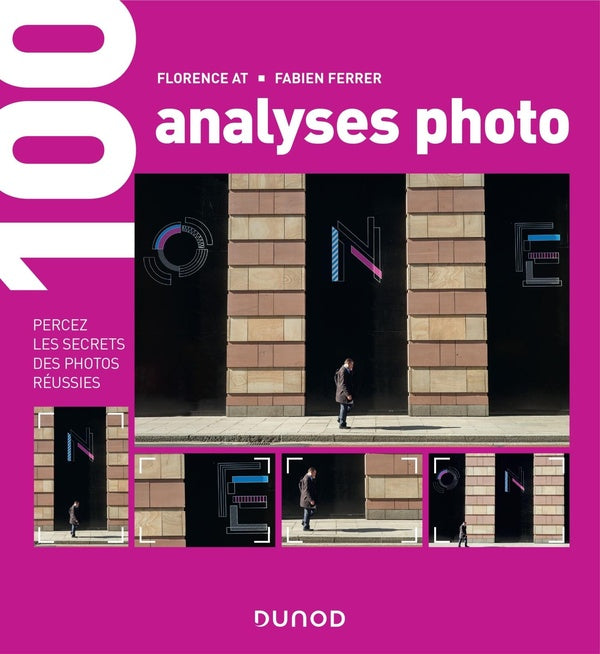 100 analyses d'images ; percez les secrets des photos réussies