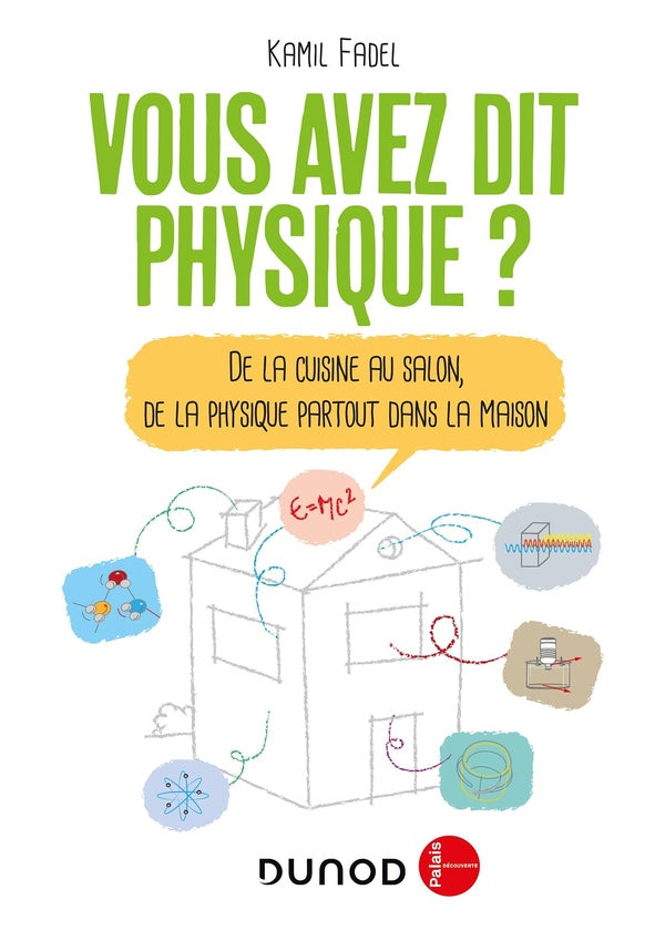 Vous avez dit physique ? de la cuisine au salon, de la physique partout dans la maison (2e édition)